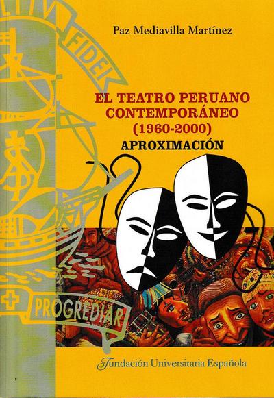 El teatro peruano contemporáneo, 1960-2000 : aproximación