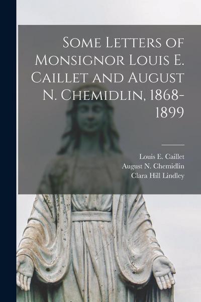 Some Letters of Monsignor Louis E. Caillet and August N. Chemidlin, 1868-1899