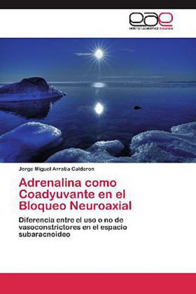 Adrenalina como Coadyuvante en el Bloqueo Neuroaxial
