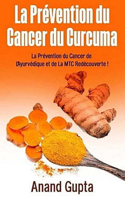 La Prévention du Cancer du Curcuma
