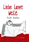 Liebe lange Weile