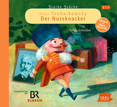 Starke Stücke. Peter Tschaikowsky. Der Nussknacker, 2 Audio-CD
