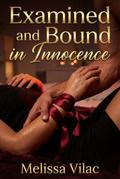 Examined and Bound in Innocence
