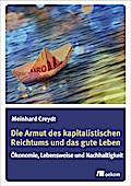 Die Armut des kapitalistischen Reichtums und das gute Leben