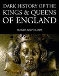 Dark History of the Kings & Queens of England