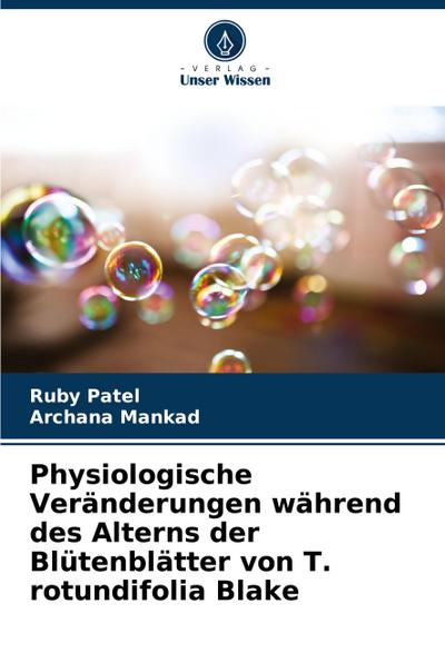Physiologische Veränderungen während des Alterns der Blütenblätter von T. rotundifolia Blake