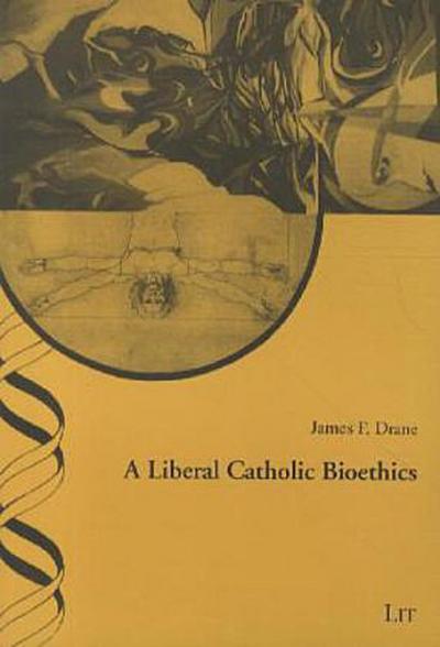 A Liberal Catholic Bioethics