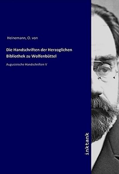 Die Handschriften der Herzoglichen Bibliothek zu Wolfenbüttel