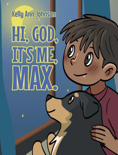 Hi, God, It’s me, Max.