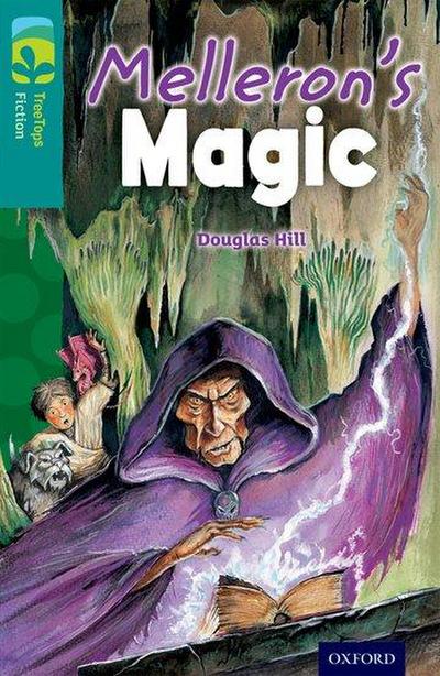 Oxford Reading Tree TreeTops Fiction: Level 16: Melleron’s Magic