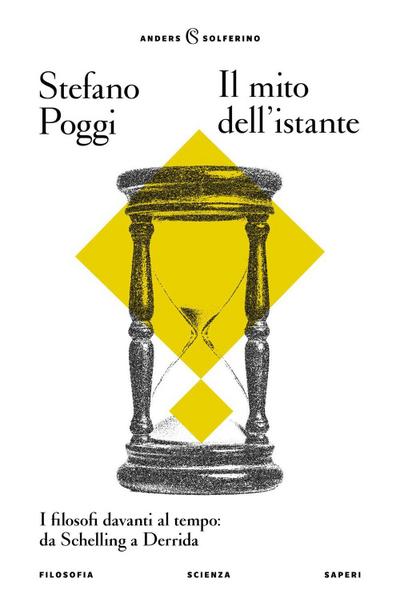 Il mito dell’istante. I filosofi davanti al tempo: da Schelling a Derrida