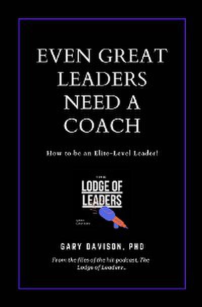 Even Great Leaders Need A Coach