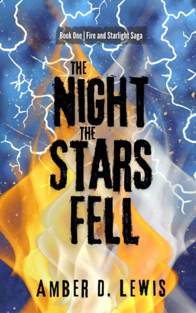The Night the Stars Fell (Fire and Starlight Saga)