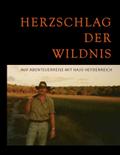Herzschlag der Wildnis: Auf Abenteuerreise mit Hajo Heydenreich