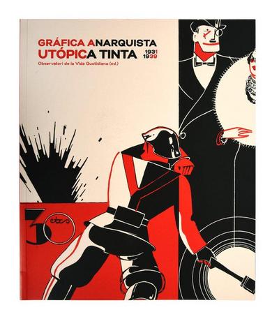 Gráfica anarquista : utópica tinta, 1931-1939