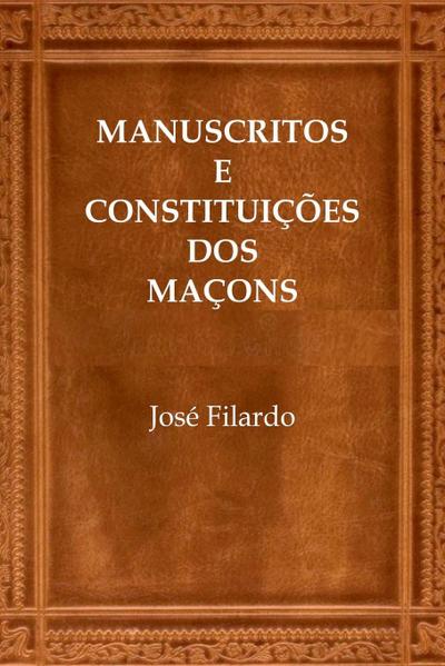 Manuscritos E Constituições Dos Maçons