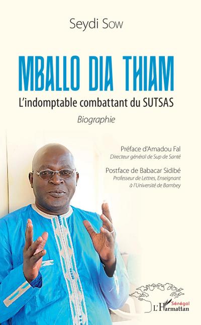 Mballo Dia Thiam. L’indomptable combattant du SUTSAS