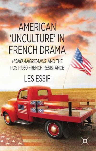 American ¿Unculture¿ in French Drama