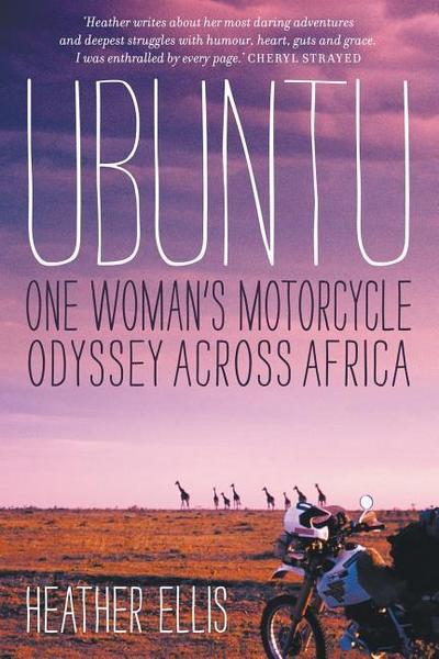 Ubuntu: One Woman’s Motorcycle Odyssey Across Africa