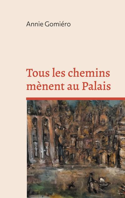 Tous les chemins mènent au Palais