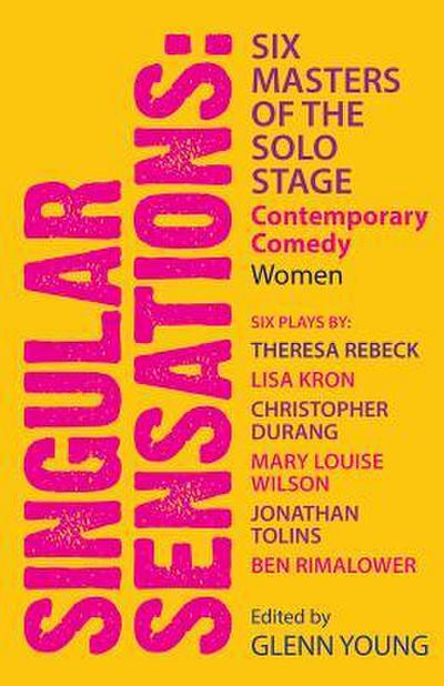 Singular Sensations: Six Masters of the Solo Stage
