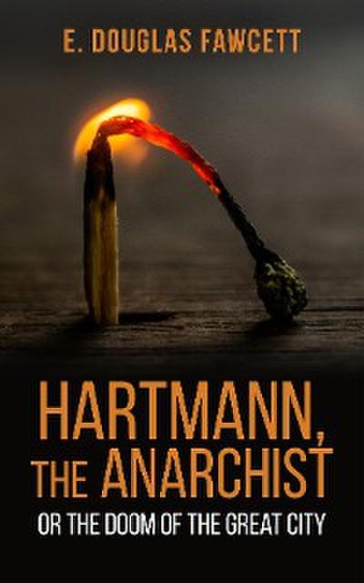 Hartmann, the Anarchist