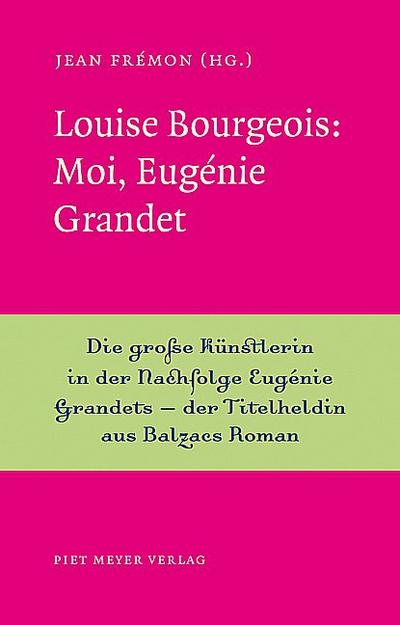 Louise Bourgeois: Moi, Eugénie Grandet
