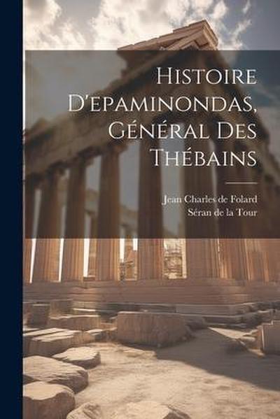 Histoire D’epaminondas, Général Des Thébains