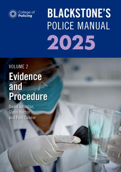 Blackstone’s Police Manual Volume 2: Evidence and Procedure 2025
