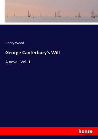 George Canterbury's Will - Henry Wood