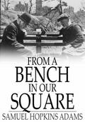 From a Bench in Our Square