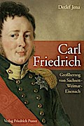 Carl Friedrich: Großherzog von Sachsen-Weimar-Eisenach