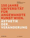 150 Jahre Universität für angewandte Kunst Wien
