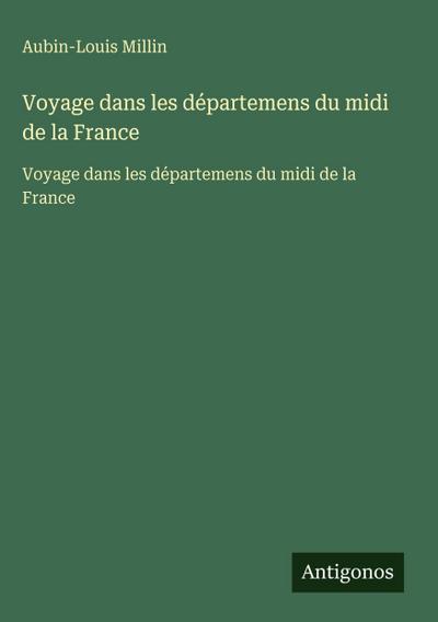Voyage dans les départemens du midi de la France