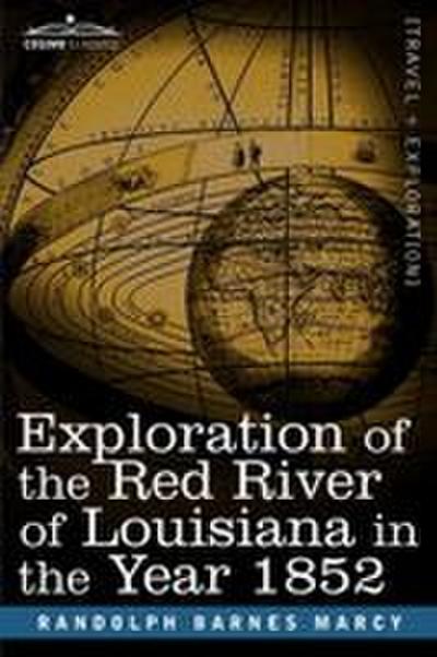 Exploration of the Red River of Louisiana in the Year 1852