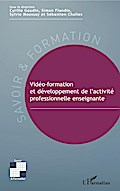 Vidéo-formation et développement de l’activité professionnelle enseignante