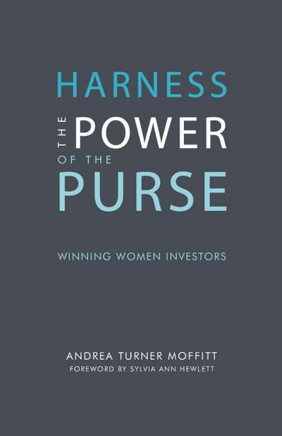 Harness the Power of the Purse: Winning Women Investors