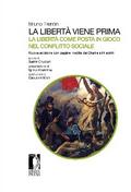 La libertà viene prima. La libertà come posta in gioco nel conflitto sociale