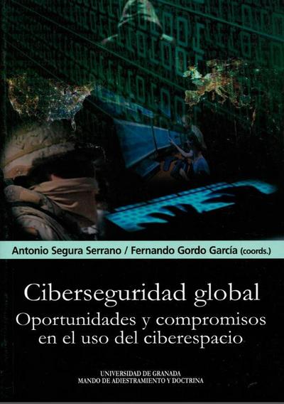 Ciberseguridad global: oportunidades y compromisos en el uso del ciberespacio