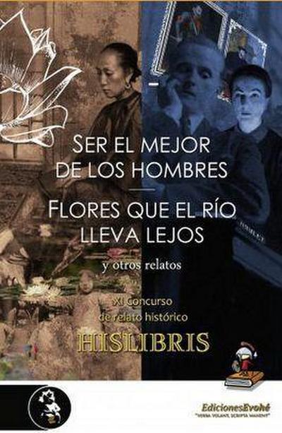 Ser el mejor de los hombres, Flores que el río lleva lejos