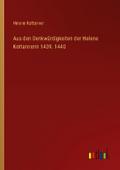 Aus den Denkwürdigkeiten der Helene Kottannerin 1439. 1440