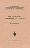 Zur Bedeutung der Freien Nucleotide