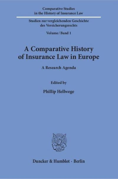 A Comparative History of Insurance Law in Europe.