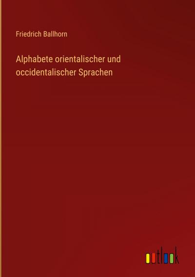 Alphabete orientalischer und occidentalischer Sprachen