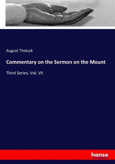 Commentary on the Sermon on the Mount: Third Series, Vol. VII