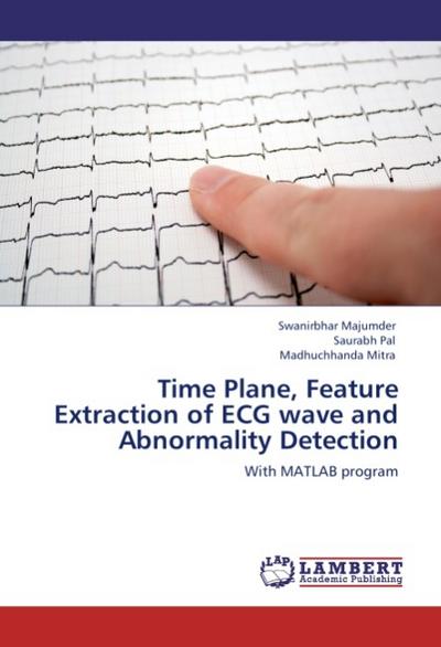 Time Plane, Feature Extraction of ECG wave and Abnormality Detection