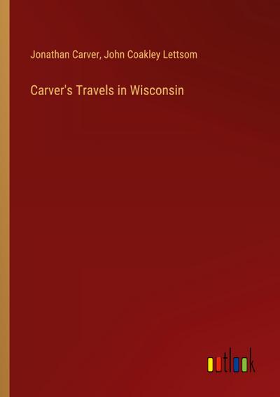 Carver’s Travels in Wisconsin