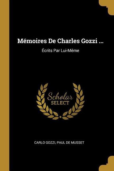 Mémoires De Charles Gozzi ...