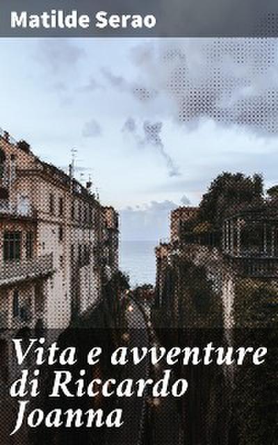 Vita e avventure di Riccardo Joanna