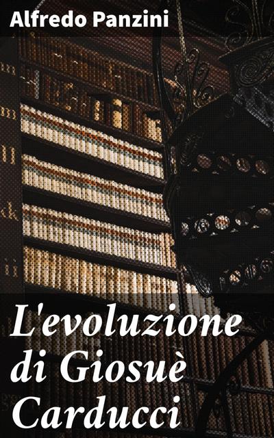 L’evoluzione di Giosuè Carducci